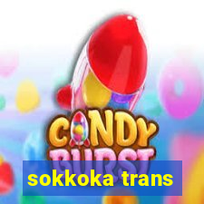 sokkoka trans